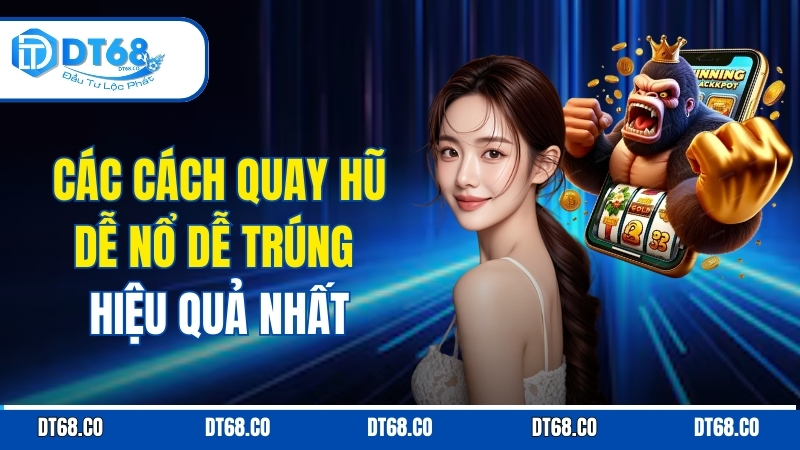 cac-cach-quay-hu-de-no-de-trung-hieu-qua-nhat