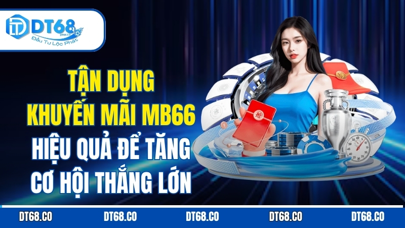 tan-dung-khuyen-mai-mb66-hieu-qua-de-tang-co-hoi-thang-lon